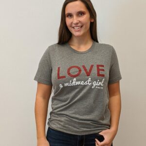 women wearing medium gray t shirt with words saying love a midwest girl